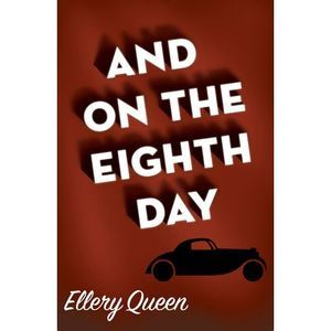 And on the Eighth Day -- Ellery Queen